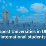 Cheapest University in UK For International Students 2022