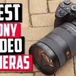 Best Sony Camera for Video
