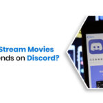 How to Stream Movies Using discord
