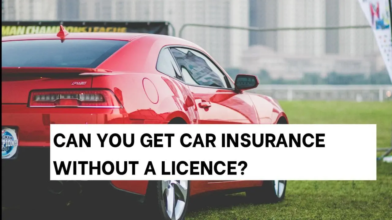 How to Get Car Insurance without License