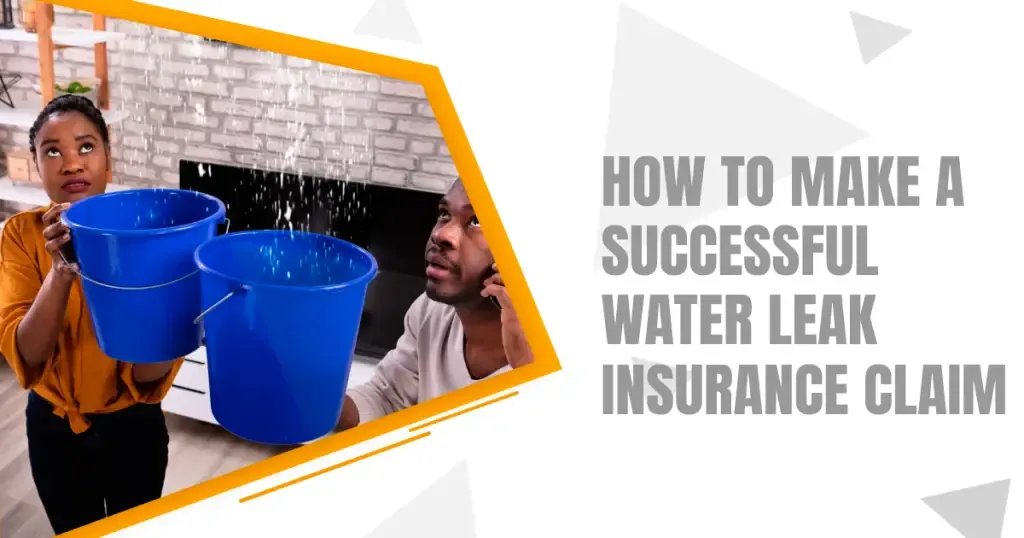 how-to-make-a-successful-water-leak-insurance-claim